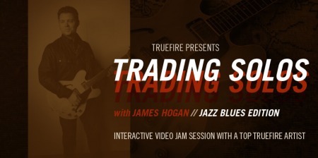 Truefire James Hogan Trading Solos Jazz Blues Vol.2 TUTORiAL